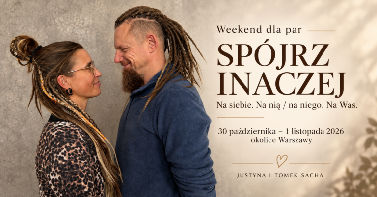 SPÓJRZ INACZEJ – na siebie, na Nią/Niego, na Was. Weekend dla par | 30 października – 1 listopada 2026 | okolice Warszawy.